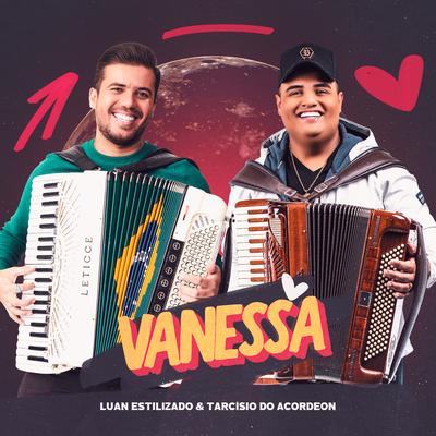 Vanessa By Luan Estilizado, Tarcísio do Acordeon's cover