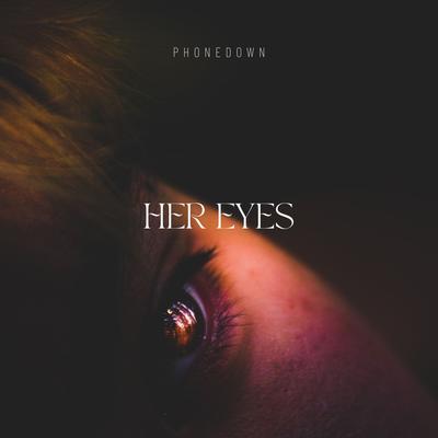her eyes By Phonedown's cover