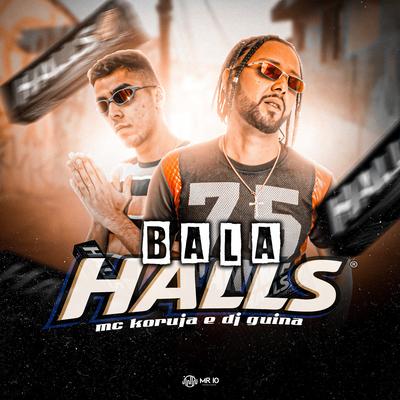 Bala Halls By Mc Koruja's cover