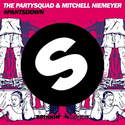 #Pantsdown (Club Mix) By The Partysquad, Mitchell Niemeyer's cover