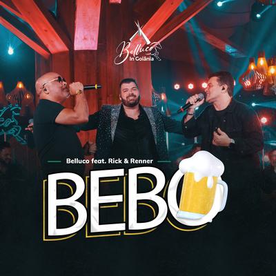 Bebo (Belluco In Goiânia) (Ao Vivo) By Belluco, Rick & Renner's cover