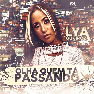 Olha Quem Tá Passando By Mc Lya Queiroz's cover