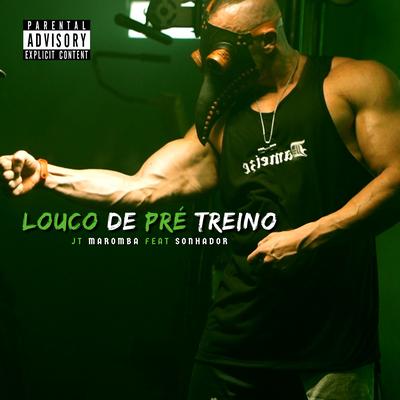 Louco de Pré Treino By JT Maromba, Sonhador Rap Motivação's cover