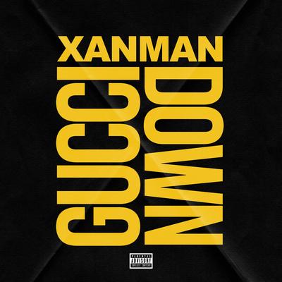 Gucci Down By Xanman 's cover
