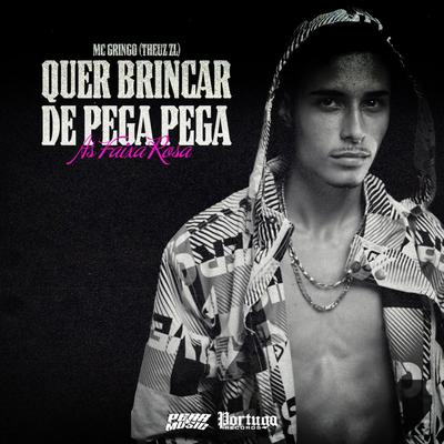 Quer Brincar de Pega, Pega as Faixa Rosa By MC Gringo, THEUZ ZL's cover