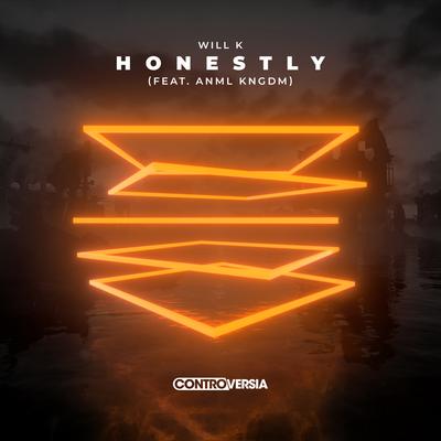 Honestly By WILL K & ANML KNGDM's cover