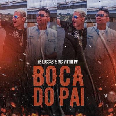 Boca do Pai By Mc Vittin PV, Zé Luccas's cover