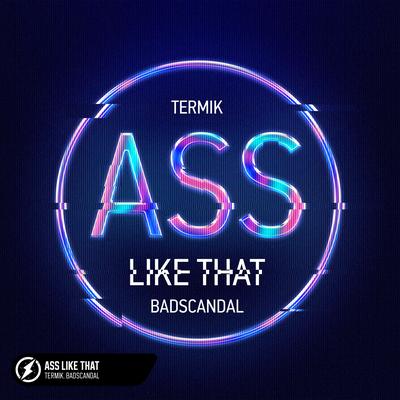 Ass Like That By Termik, Badscandal's cover