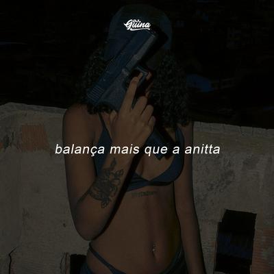 Balança Mais Que a Anitta By DJ Guina, Mc Magrinho's cover