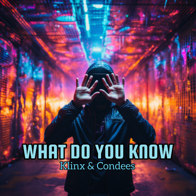 What Do You Know By Klinx, Condees's cover