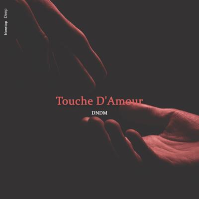 Touche D'Amour By DNDM's cover