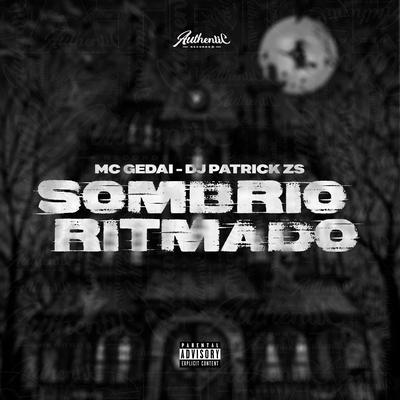 Sombrio Ritmado By DJ PATRICK ZS, MC Gedai's cover