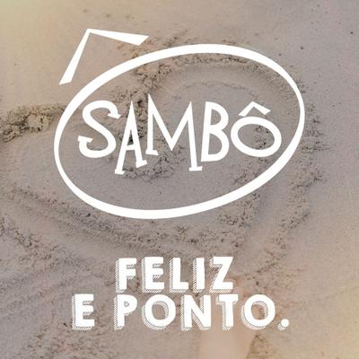Feliz e Ponto By Sambô's cover