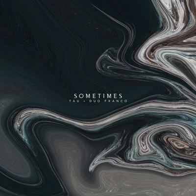 Sometimes By Tau, Duo Franco's cover