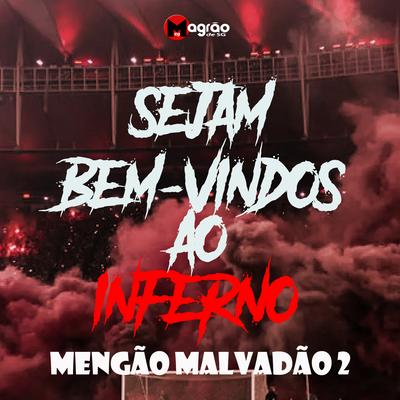 Sejam Bem-Vindos ao Inferno - Mengão Malvadão 2 By DJ Magrão de SG's cover