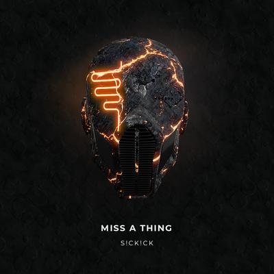 Miss A Thing By Sickick's cover