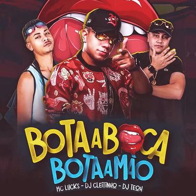 Bota a Boca Bota a Mão By MC Lucks, DJ Cleitinho, Dj Teoh's cover