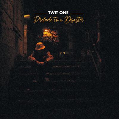 Prelude To A Desaster By Twit One's cover