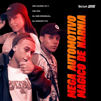 Mega Automotivo Magico de Narnia By Mc Carol 011, MC MN, DJ MONO F12's cover