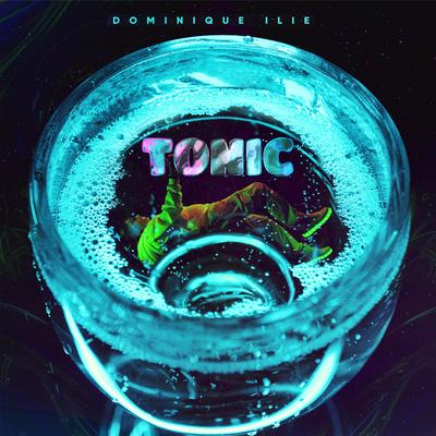 Tonic By Dominique Ilie's cover