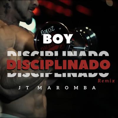 Boy Disciplinado (Remix) By JT Maromba's cover