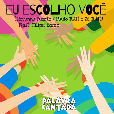 Eu Escolho Você By Palavra Cantada, Giovanna Puerto, Filipe Edmo's cover