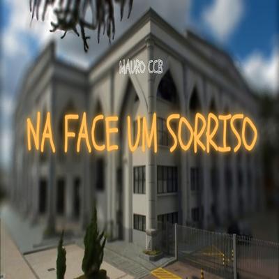 Na Face um Sorriso (Ao Vivo) By Mauro CCB's cover