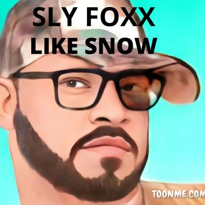 Like Snow By Sly Foxx's cover