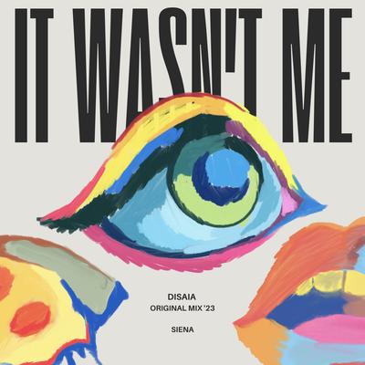 It Wasn't Me (Radio Edit) By Disaia's cover