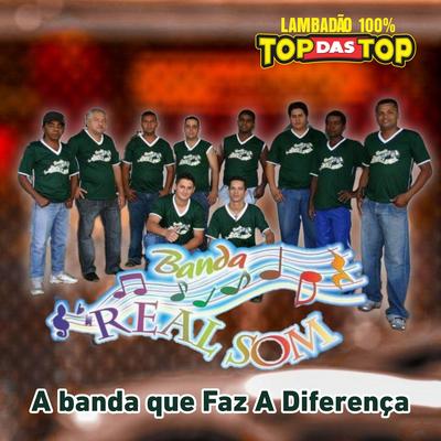 A Verdade Doí By Banda Real Som Oficial De MT, LAMBADÃO 100% TOP DAS TOP's cover