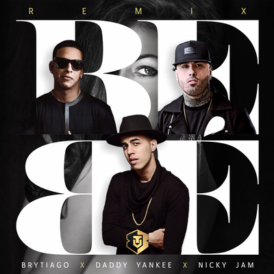 Bebé (Remix) By Daddy Yankee, Nicky Jam, Brytiago's cover