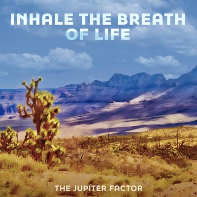 Inhale the Breath of Life By The Jupiter Factor's cover