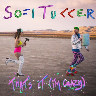 That's It (I'm Crazy) By Sofi Tukker's cover