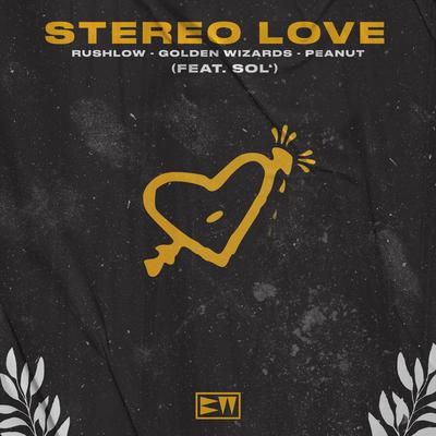 Stereo Love By RushLow, Golden Wizards, Peanut, Sol''s cover