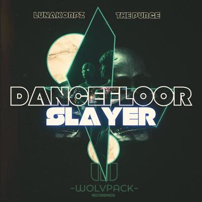 DANCEFLOOR SLAYER By LunaKorpz, The Purge's cover