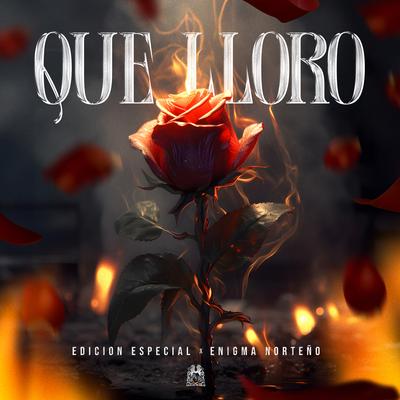 Que Lloro By Edicion Especial's cover