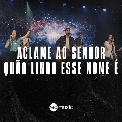 Aclame ao Senhor + Quão Lindo Esse Nome É's cover