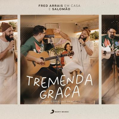 Tremenda Graça (This Is Amazing Grace) By Fred Arrais, Salomão's cover