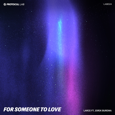 For Someone To Love By Larce, Jorik Burema, Protocol Lab's cover