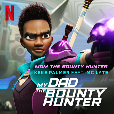 Mom the Bounty Hunter (from the Netflix Series "My Dad the Bounty Hunter")'s cover