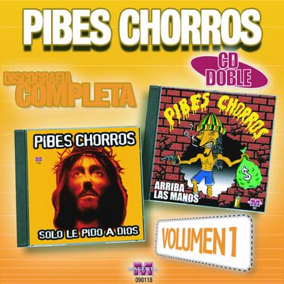 Pibes Chorros:Discografía Completa Vol.1's cover