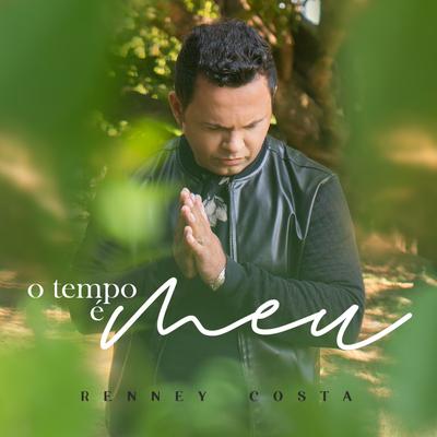 O Tempo É Meu By Renney Costa's cover