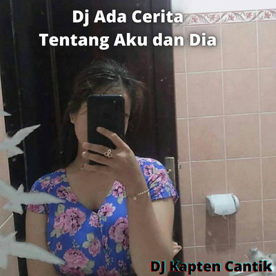 Dj Ada Cerita Tentang Aku Dan Dia's cover