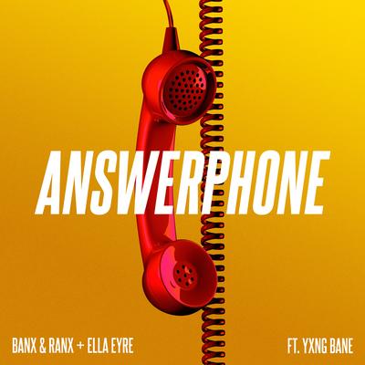 Answerphone (feat. Yxng Bane) By Banx & Ranx, Ella Eyre, Yxng Bane's cover