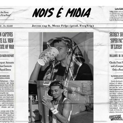 Nois É Mídia By Humble Star, Jovem Rag, Menó Felps, FreqTrip's cover