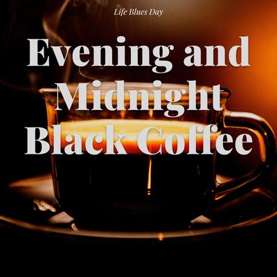 Evening and Midnight: Black Coffee's cover