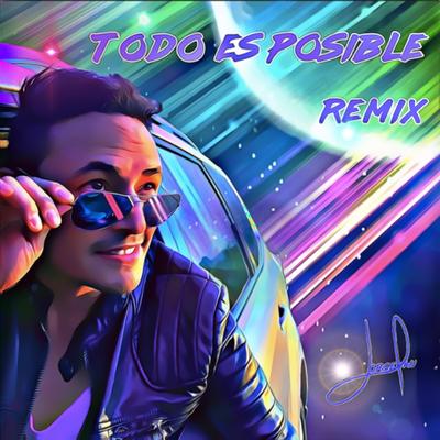 Todo Es Posible (Remix) By Jorge Lau's cover