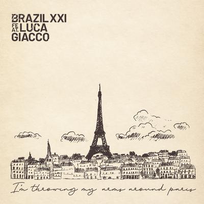 I'm Throwing My Arms Around Paris By Luca Giacco, Brazil XXI's cover