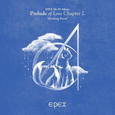 EPEX 5th EP Album Prelude of Love Chapter 2. 'Growing Pains''s cover