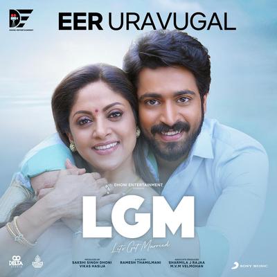 Eer Uravugal (From "LGM")'s cover